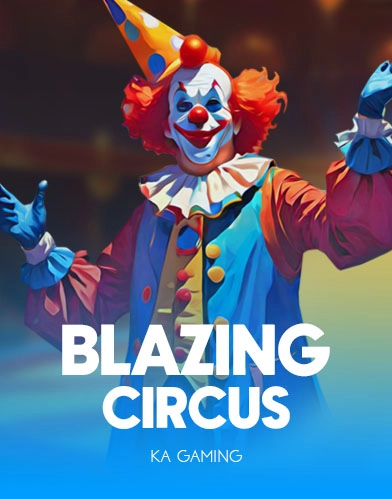 Blazing circus