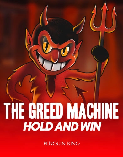 The greed machine